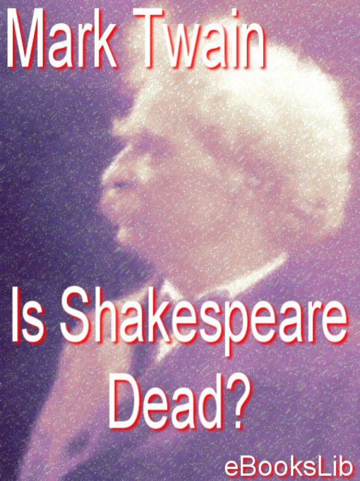 Title details for Is Shakespeare Dead by Mark Twain - Available